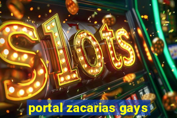 portal zacarias gays